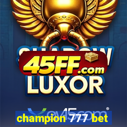 champion 777 bet